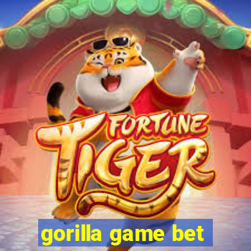 gorilla game bet